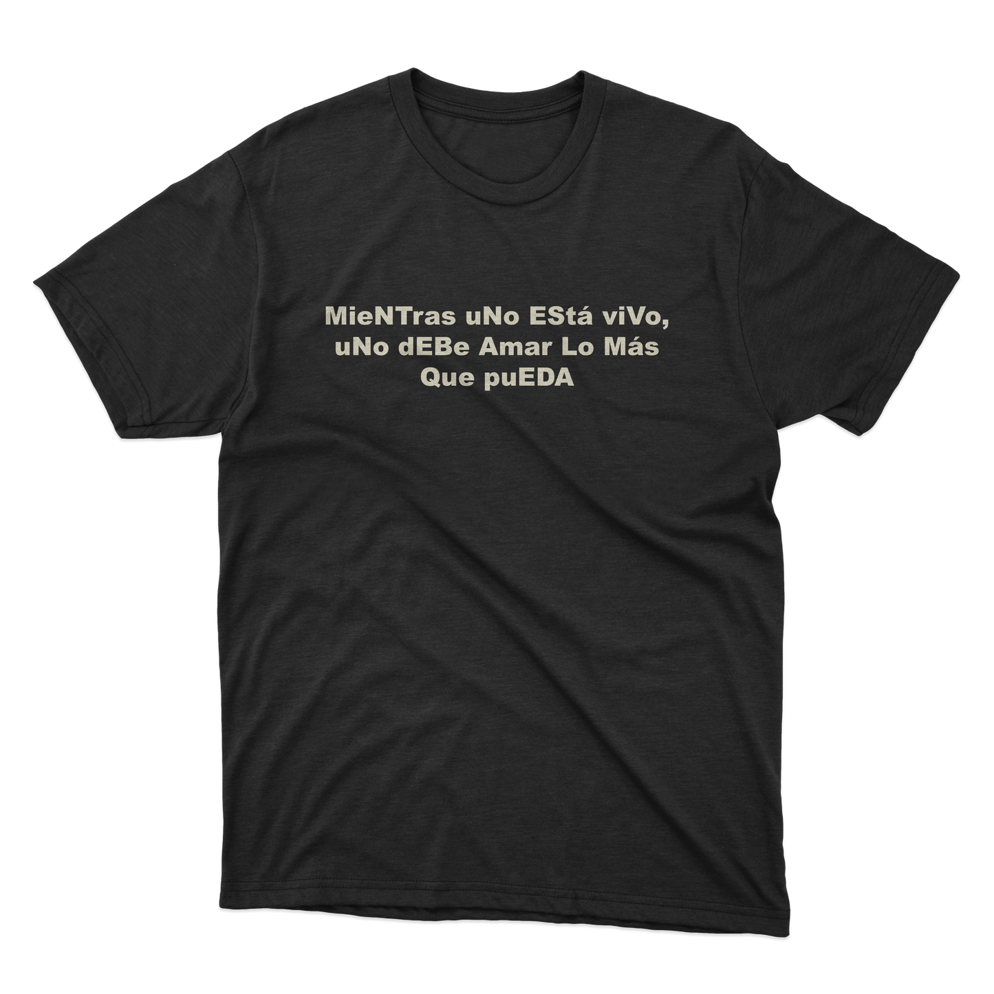 Mientras Uno Este Vivo... Shirt