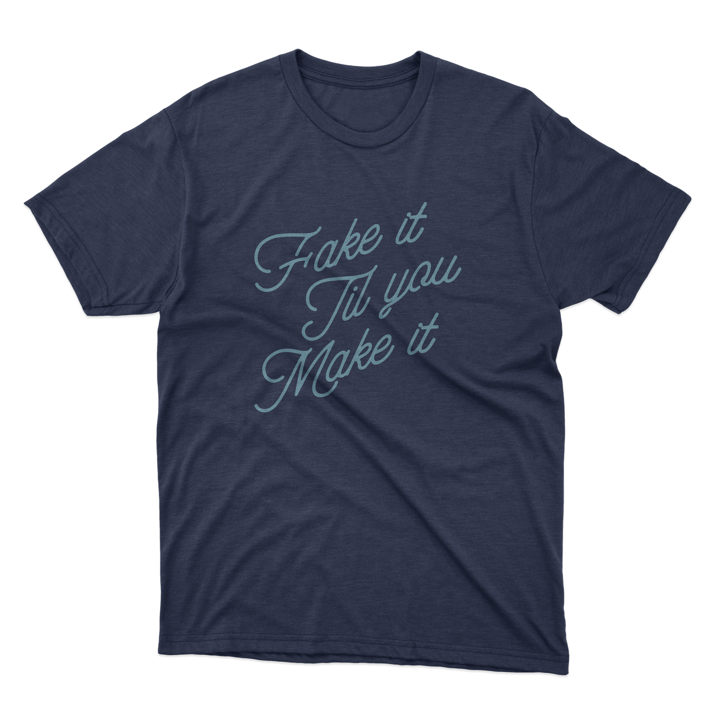 Fake It Til You Make It Shirt