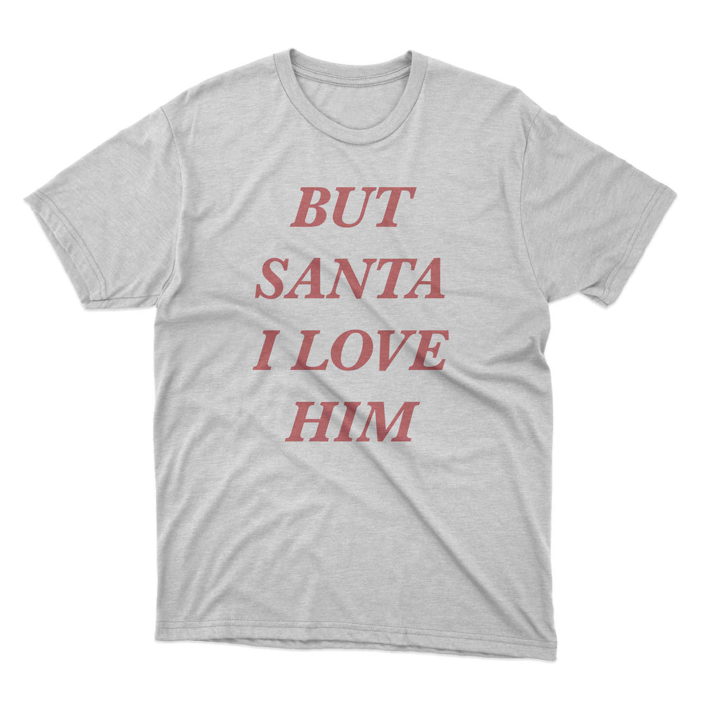 But Santa I Love Him Shirt