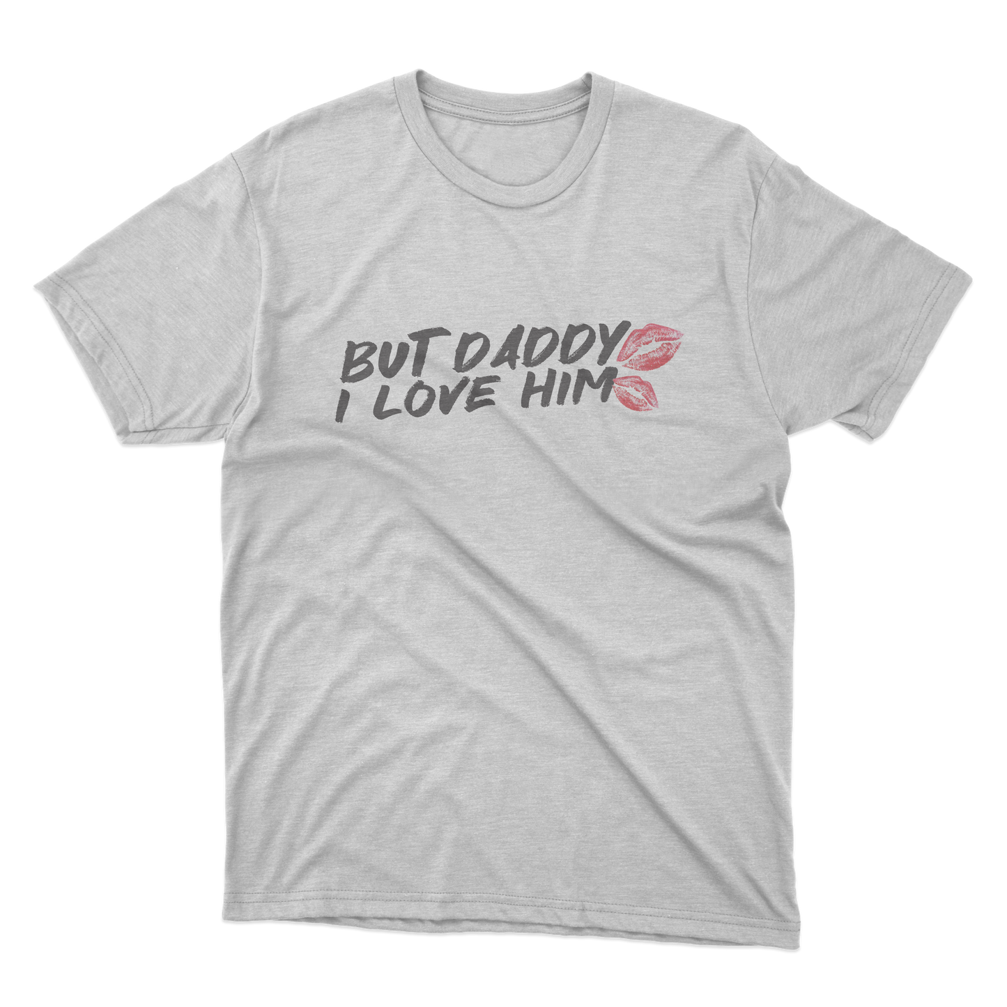 But Daddy I Love Him Shirt