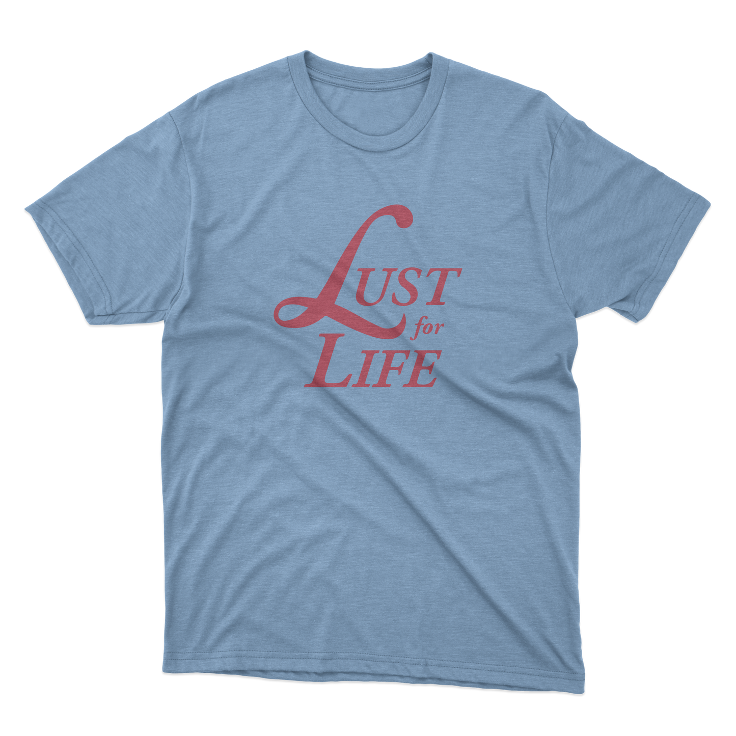 Lust For Life Shirt