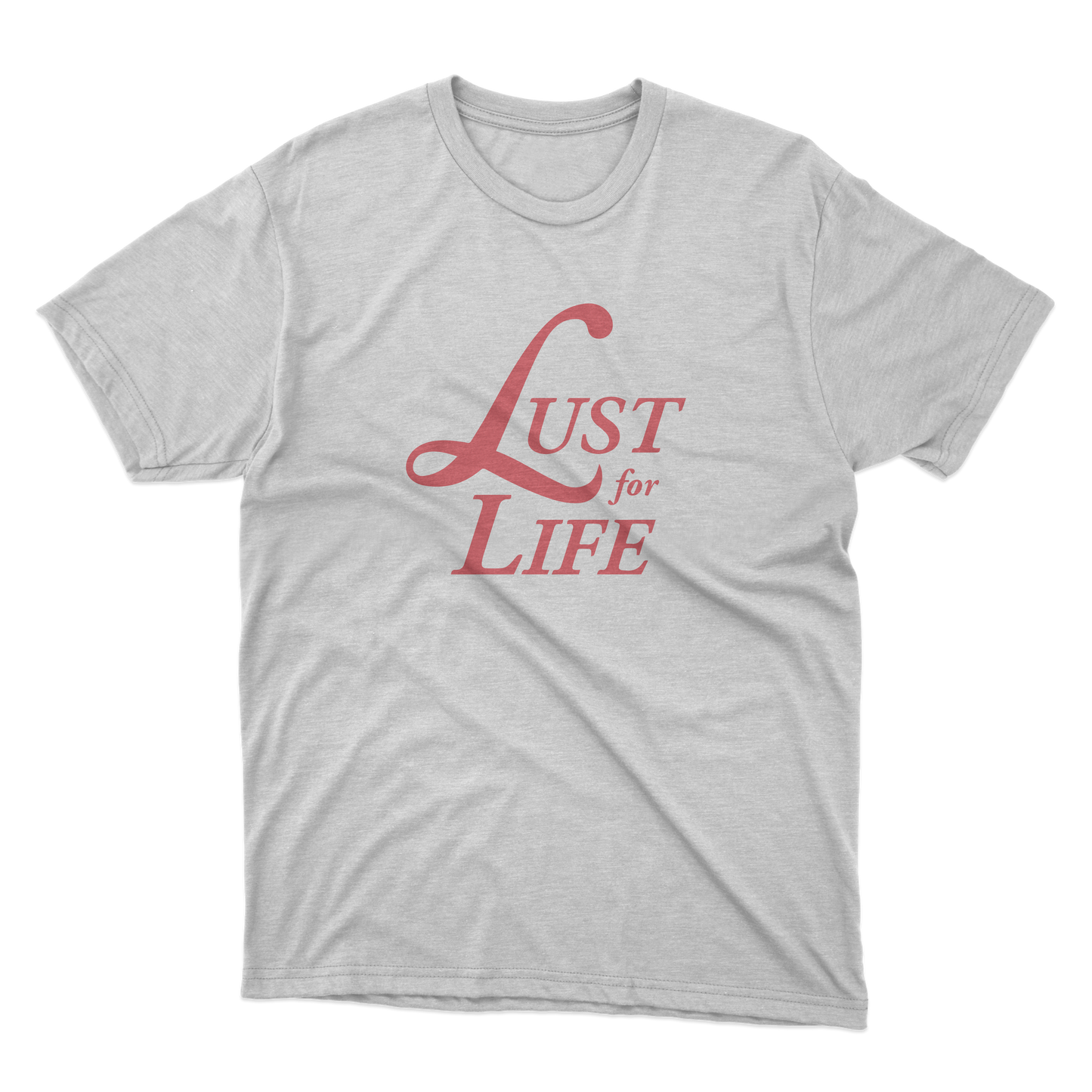 Lust For Life Shirt
