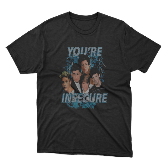 You're Insecure Shirt