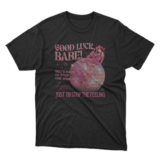 Good Luck, Babe! Shirt