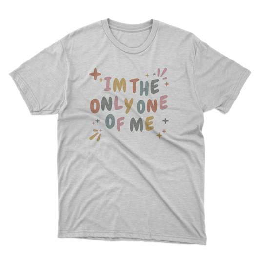 I'm The Only One of Me Shirt