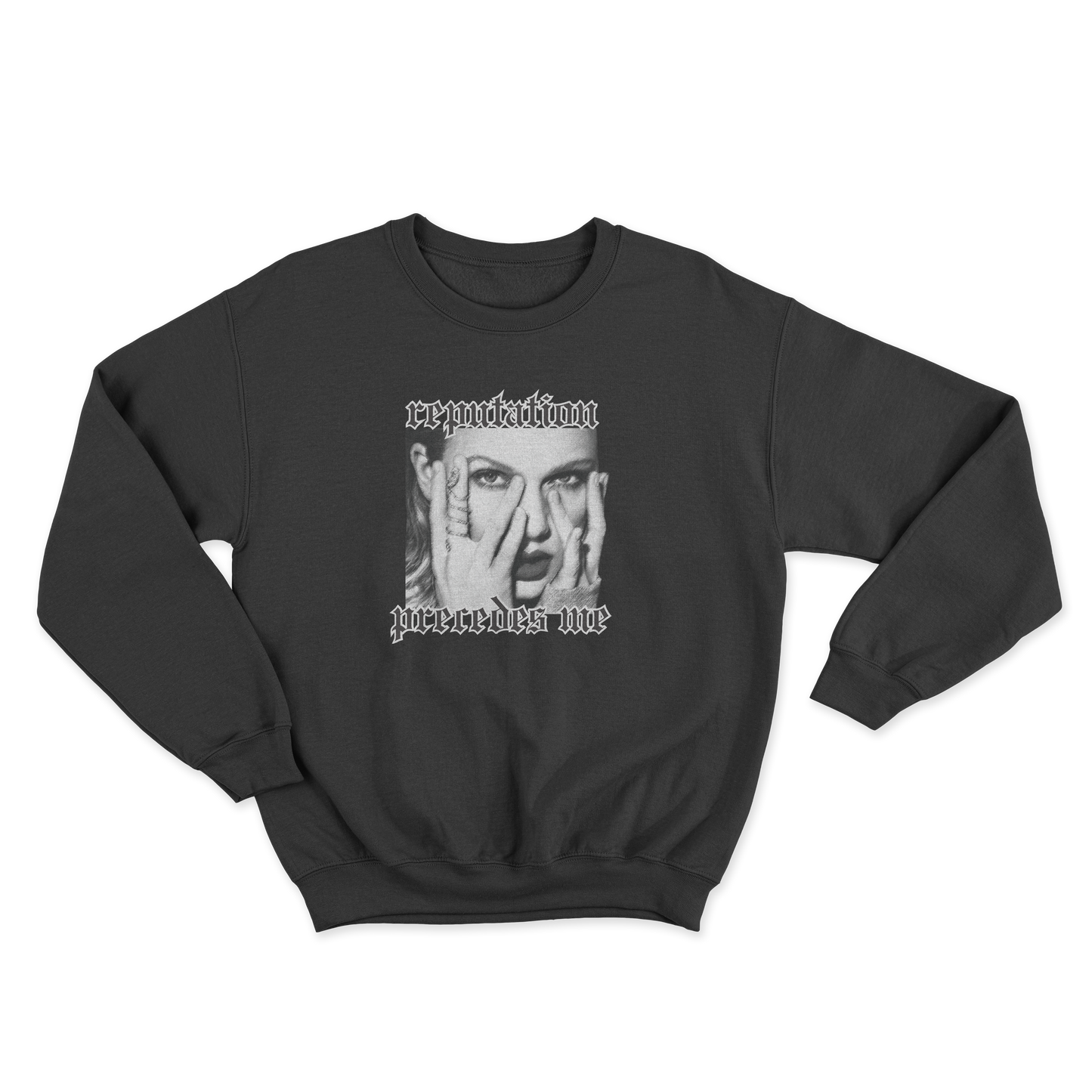 Reputation Precedes Me Crewneck